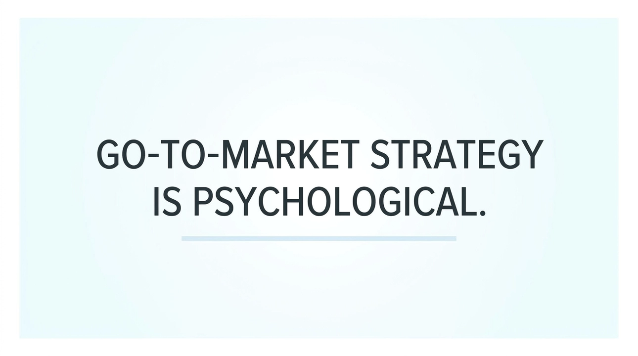 Go-to-market: understanding buyer psychology for strategic entry.